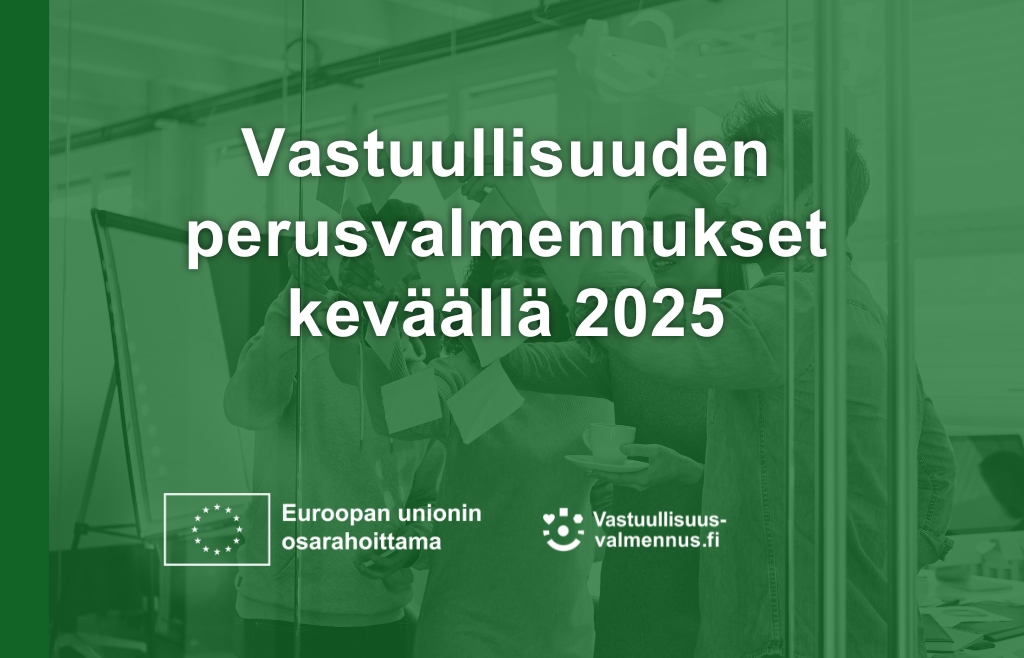 Vihreällä pohjalla Vastuullisuuden perusvalmennukset keväällä 2025. EU:n logo sekä vastuullisuusvalmennus.fi -logo.